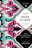 Faces Of Love Hafez And The Poets Of Shiraz Penguin Classics Deluxe Edition English Edition