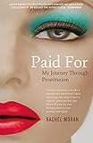Paid For My Journey Through Prostitution Surviving A Life Of Prostitution And Drug Addiction On Dublins Streets English Edition