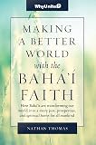 Making A Better World With The Bahai Faith English Edition