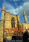 Cyprus In The Shadow Of The Crescent Moon English Edition