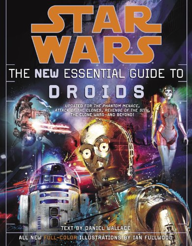 The New Essential Guide to Droids (By: Daniel Wallace) cover