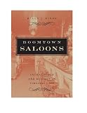 Boomtown Saloons Archaeology And History In Virginia City Shepperson Series In Nevada History