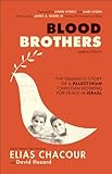 Blood Brothers The Dramatic Story Of A Palestinian Christian Working For Peace In Israel English Edition