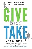 Give And Take A Revolutionary Approach To Success English Edition
