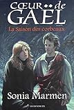 La Saison Des Corbeaux: Tome 2 (c%C5%93ur De Ga%C3%ABl)