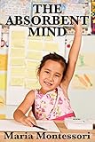 The Absorbent Mind Unabridged Start Publishing Llc English Edition