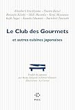 Le Club Des Gourmets Et Autres Cuisines Japonaises Fiction