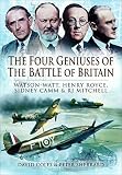 The Four Geniuses Of The Battle Of Britain Watsonwatt Henry Royce Sydney Camm And Rj Mitchell English Edition
