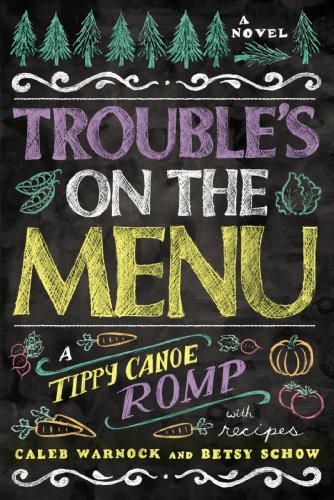 Trouble's on the Menu: A Tippy Canoe Romp--With Recipes book cover