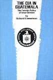 The Cia In Guatemala The Foreign Policy Of Intervention