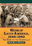 Wars Of Latin America 19481982 The Rise Of The Guerrillas English Edition