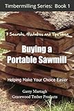 The 7 Secrets Mistakes And Tips When Buying A Portable Sawmill Timbermilling Book 1 English Edition