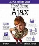 Head First Ajax A Brainfriendly Guide