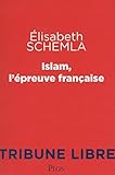 Islam, L'%C3%A9preuve Fran%C3%A7aise (tribune Libre)