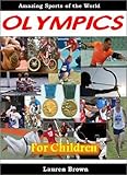 The Olympics For Children Amazing Sports Of The World English Edition