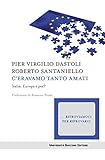 Ceravamo Tanto Amati Italia Europa E Poi Itinerari Italian Edition