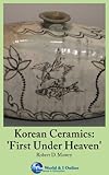 Korean Ceramics First Under Heaven English Edition