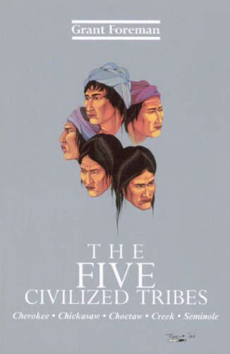 The Five Civilized Tribes (By: Grant Foreman) cover