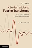 A Students Guide To Fourier Transforms With Applications In Physics And Engineering Students Guides English Edition