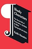 Shady Characters The Secret Life Of Punctuation Symbols And Other Typographical Marks English Edition