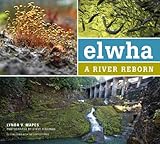 Elwha A River Reborn English Edition