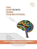 The Sharpbrains Guide To Brain Fitness How To Optimize Brain Health And Performance At Any Age English Edition