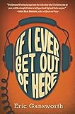 If I Ever Get Out Of Here