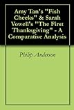 Amy Tans Fish Cheeks Sarah Vowells The First Thanksgiving A Comparative Analysis English Edition