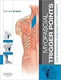 Myofascial Trigger Points Ebook Comprehensive Diagnosis And Treatment English Edition