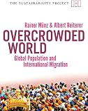 Overcrowded World Global Population And International Migration Sustainability Project English Edition