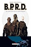 Bprd T01 : Au Creux De La Terre Et Autres Histoires