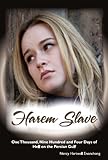 Harem Slave One Thousand Nine Hundred And Four Days Of Hell On The Persian Gulf Human Trafficking Series Book 1