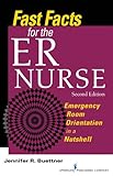 Fast Facts For The Er Nurse Emergency Room Orientation In A Nutshell English Edition