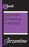 Dizionario Di Metrica E Retorica Italian Edition