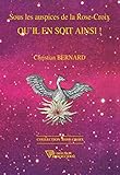 Sous Les Auspices De La Rosecroix Quil En Soit Ainsi 