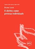 Il Diritto Come Pretesa Individuale Classici Della Libert Vol 1 Italian Edition