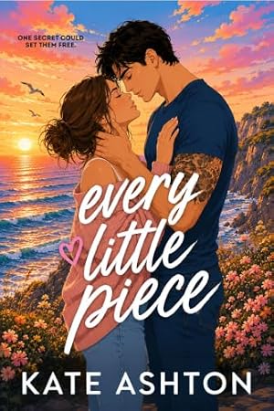Every Little Piece (Second Chances Book 1)