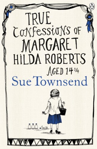True Confessions of Margaret Hilda Roberts Aged 14 ¼ book cover