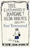 True Confessions Of Margaret Hilda Roberts Aged 14 English Edition