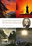 Richard Wagner The Sorcerer Of Bayreuth English Edition