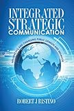 Integrated Strategic Communication Influencing And Changing Public Opinion And Behavior English Edition