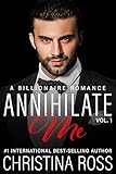 Annihilate Me Vol 1 A Contemporary Romance Series The Annihilate Me Series