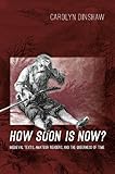 How Soon Is Now Medieval Texts Amateur Readers And The Queerness Of Time English Edition