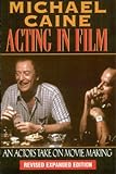 Acting In Film An Actors Take On Movie Making English Edition