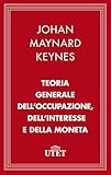 Teoria Generale Delloccupazione Dellinteresse E Della Moneta Classici Delleconomia Italian Edition