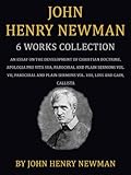 John Henry Newman 5 Works An Essay On The Development Of Christian Doctrine Apologia Pro Vita Sua Parochial And Plain Sermons Vol Vii Vol Viiiloss And Gain Callista English Edition