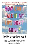 How Can I Talk If My Lips Dont Move Inside My Autistic Mind English Edition