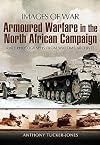 Armoured Warfare in the North African Campaign (Images of War)