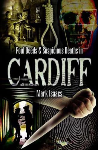 Foul Deeds & Suspicious Deaths in Cardiff book cover
