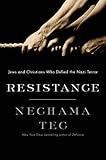 Resistance Jews And Christians Who Defied The Nazi Terror English Edition